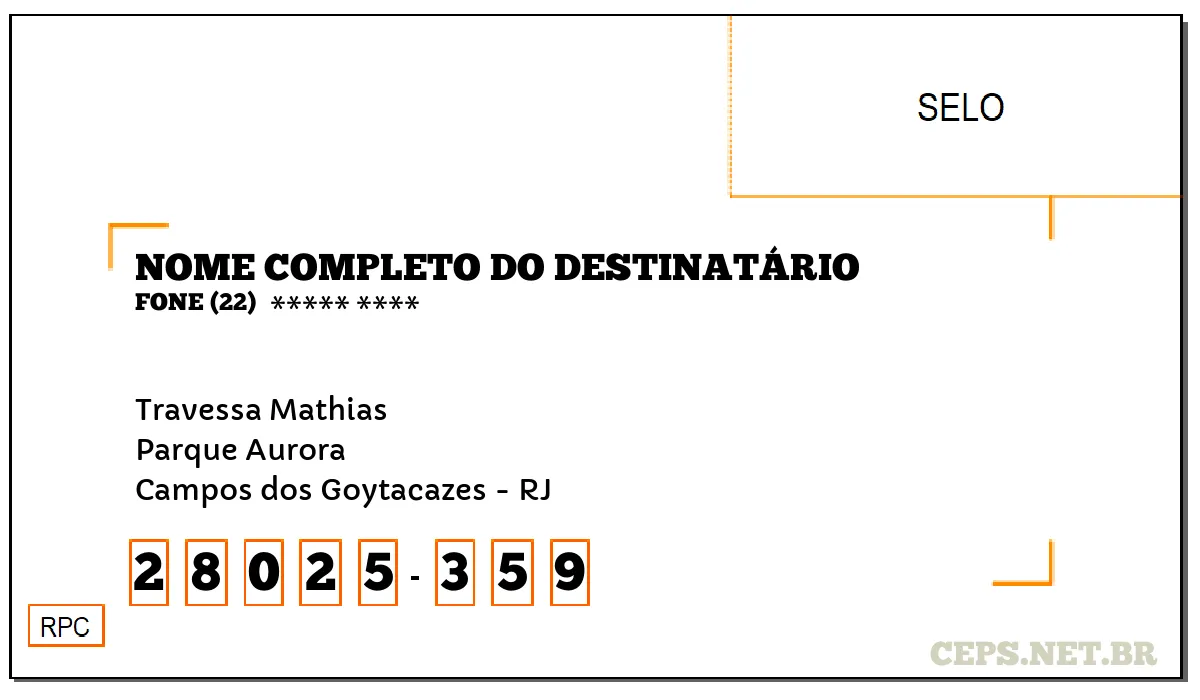 CEP CAMPOS DOS GOYTACAZES - RJ, DDD 22, CEP 28025359, TRAVESSA MATHIAS, BAIRRO PARQUE AURORA.