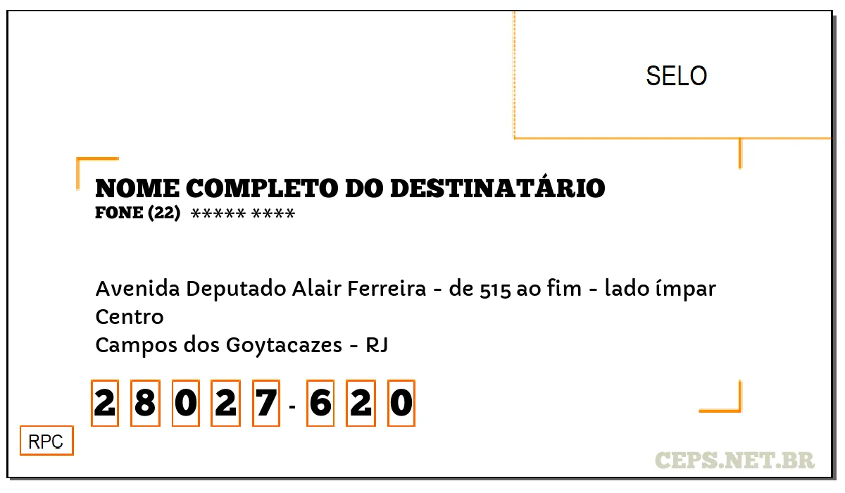 CEP CAMPOS DOS GOYTACAZES - RJ, DDD 22, CEP 28027620, AVENIDA DEPUTADO ALAIR FERREIRA - DE 515 AO FIM - LADO ÍMPAR, BAIRRO CENTRO.