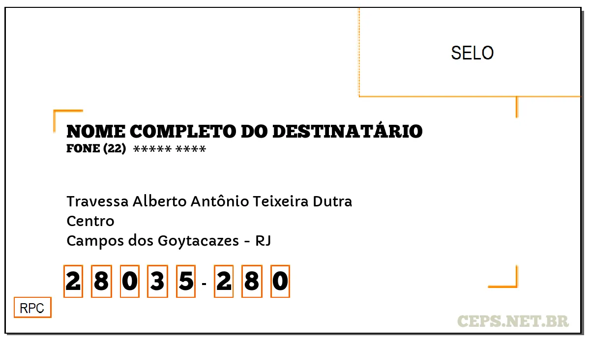 CEP CAMPOS DOS GOYTACAZES - RJ, DDD 22, CEP 28035280, TRAVESSA ALBERTO ANTÔNIO TEIXEIRA DUTRA, BAIRRO CENTRO.