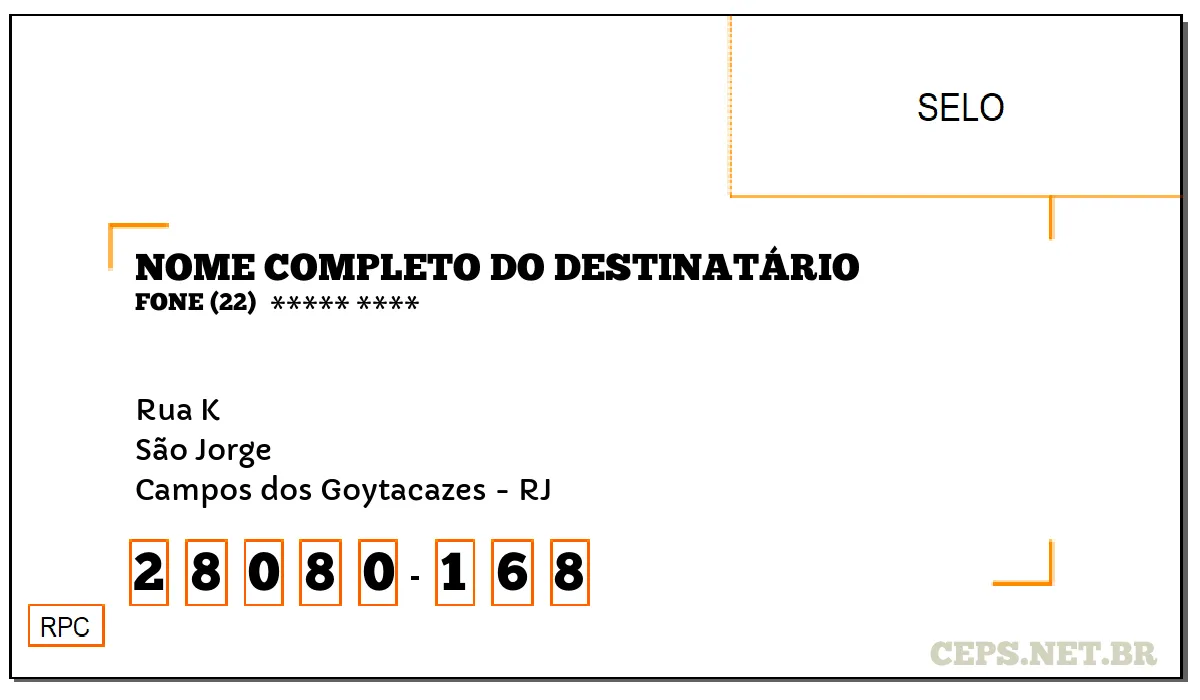 CEP CAMPOS DOS GOYTACAZES - RJ, DDD 22, CEP 28080168, RUA K, BAIRRO SÃO JORGE.