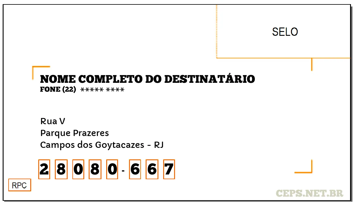 CEP CAMPOS DOS GOYTACAZES - RJ, DDD 22, CEP 28080667, RUA V, BAIRRO PARQUE PRAZERES.