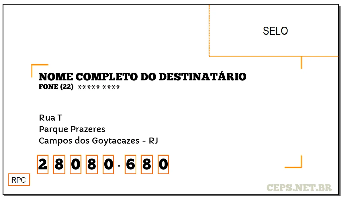 CEP CAMPOS DOS GOYTACAZES - RJ, DDD 22, CEP 28080680, RUA T, BAIRRO PARQUE PRAZERES.