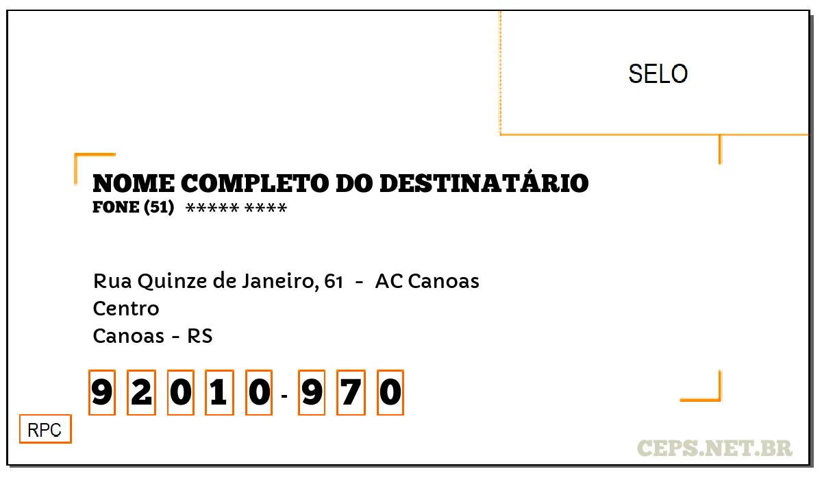 CEP CANOAS - RS, DDD 51, CEP 92010970, RUA QUINZE DE JANEIRO, 61 , BAIRRO CENTRO.