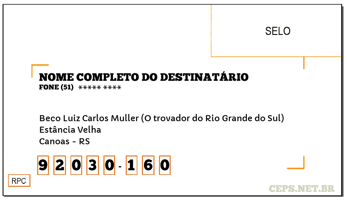 CEP CANOAS - RS, DDD 51, CEP 92030160, BECO LUIZ CARLOS MULLER (O TROVADOR DO RIO GRANDE DO SUL), BAIRRO ESTÂNCIA VELHA.