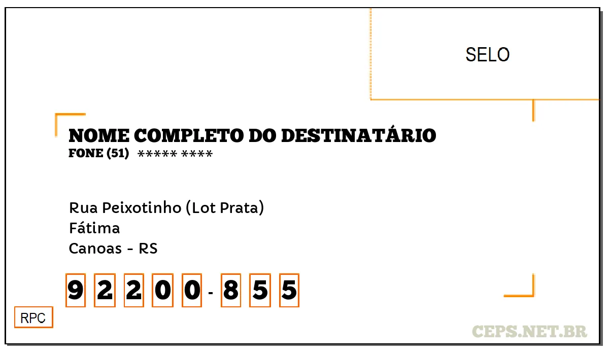 CEP CANOAS - RS, DDD 51, CEP 92200855, RUA PEIXOTINHO (LOT PRATA), BAIRRO FÁTIMA.