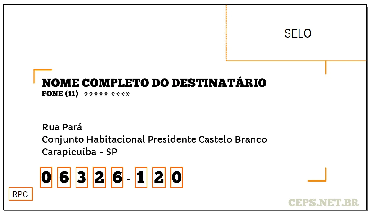 CEP CARAPICUÍBA - SP, DDD 11, CEP 06326120, RUA PARÁ, BAIRRO CONJUNTO HABITACIONAL PRESIDENTE CASTELO BRANCO.