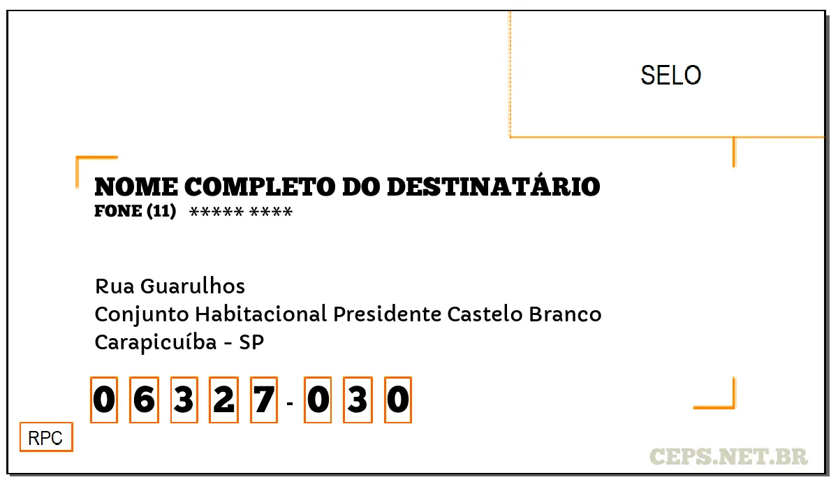 CEP CARAPICUÍBA - SP, DDD 11, CEP 06327030, RUA GUARULHOS, BAIRRO CONJUNTO HABITACIONAL PRESIDENTE CASTELO BRANCO.