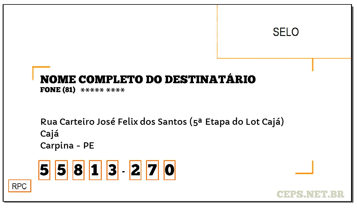 CEP CARPINA - PE, DDD 81, CEP 55813270, RUA CARTEIRO JOSÉ FELIX DOS SANTOS (5ª ETAPA DO LOT CAJÁ), BAIRRO CAJÁ.