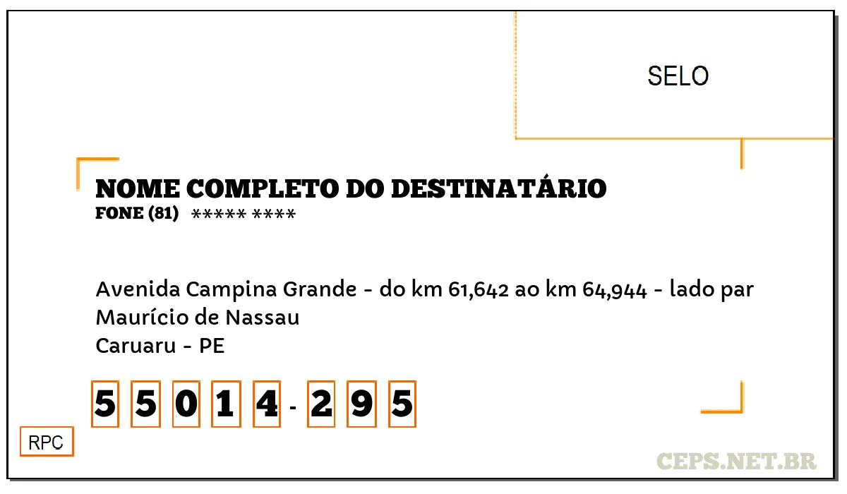 CEP CARUARU - PE, DDD 81, CEP 55014295, AVENIDA CAMPINA GRANDE - DO KM 61,642 AO KM 64,944 - LADO PAR, BAIRRO MAURÍCIO DE NASSAU.