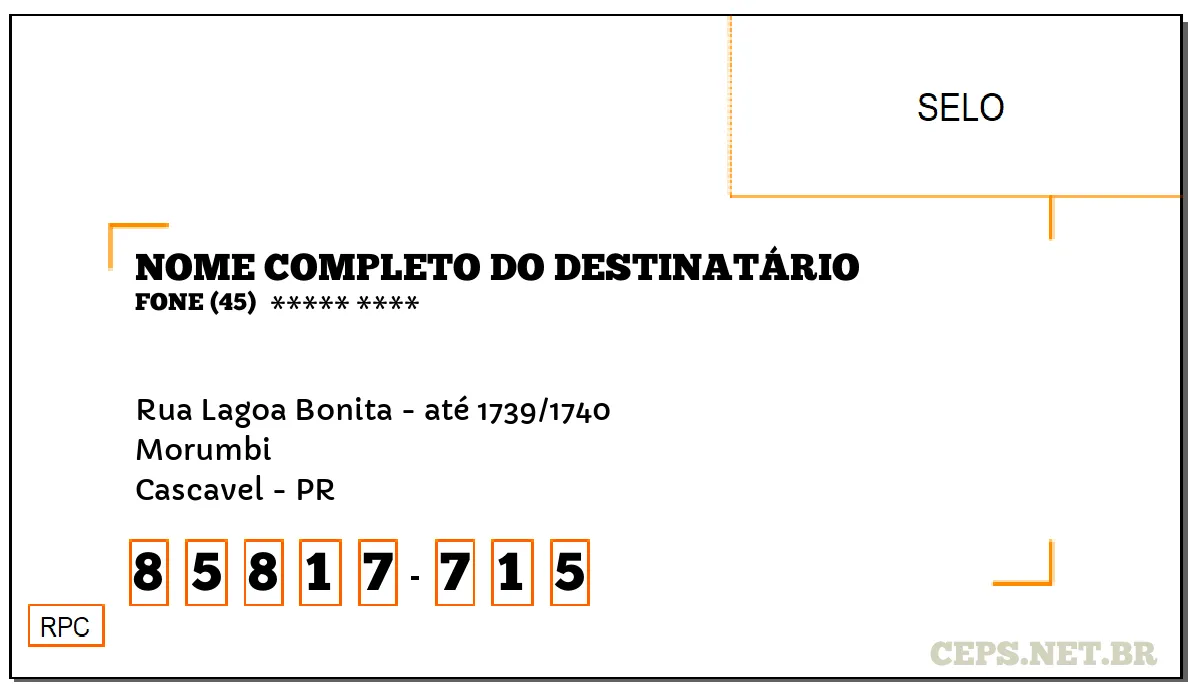 CEP CASCAVEL - PR, DDD 45, CEP 85817715, RUA LAGOA BONITA - ATÉ 1739/1740, BAIRRO MORUMBI.