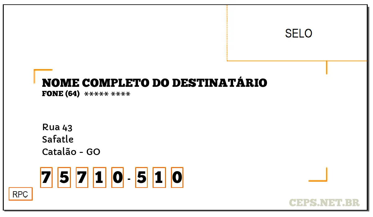 CEP CATALÃO - GO, DDD 64, CEP 75710510, RUA 43, BAIRRO SAFATLE.