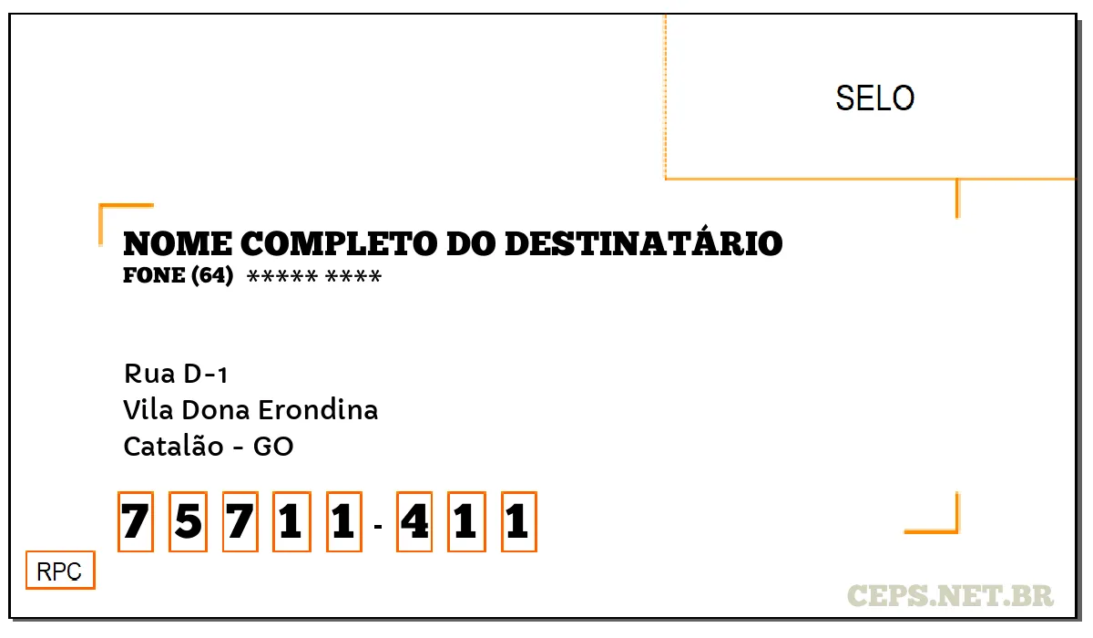 CEP CATALÃO - GO, DDD 64, CEP 75711411, RUA D-1, BAIRRO VILA DONA ERONDINA.