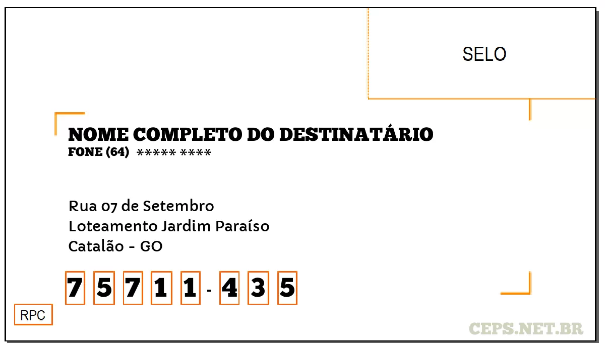 CEP CATALÃO - GO, DDD 64, CEP 75711435, RUA 07 DE SETEMBRO, BAIRRO LOTEAMENTO JARDIM PARAÍSO.
