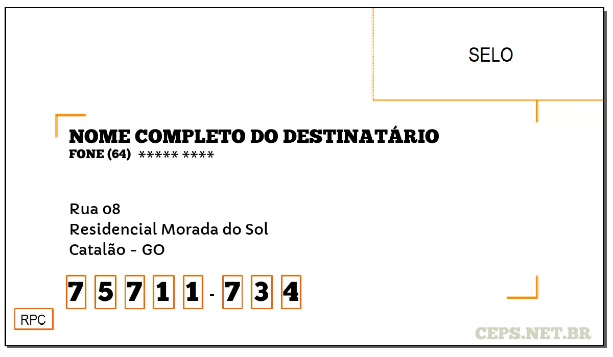 CEP CATALÃO - GO, DDD 64, CEP 75711734, RUA 08, BAIRRO RESIDENCIAL MORADA DO SOL.