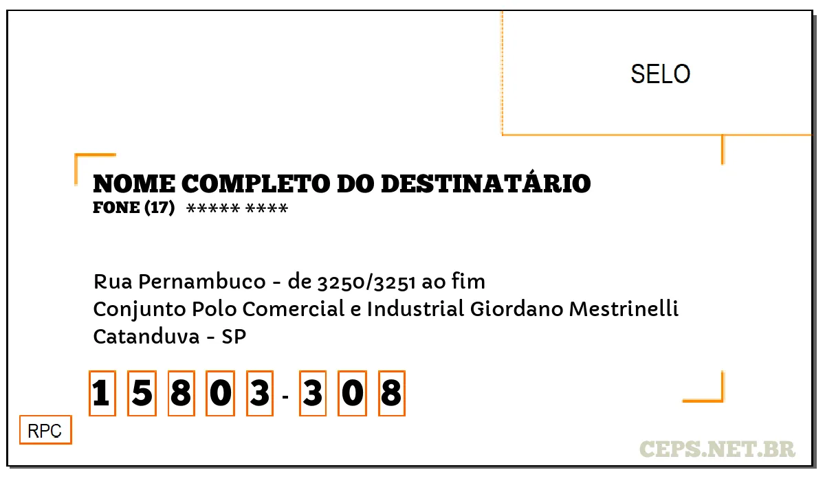 CEP CATANDUVA - SP, DDD 17, CEP 15803308, RUA PERNAMBUCO - DE 3250/3251 AO FIM, BAIRRO CONJUNTO POLO COMERCIAL E INDUSTRIAL GIORDANO MESTRINELLI.