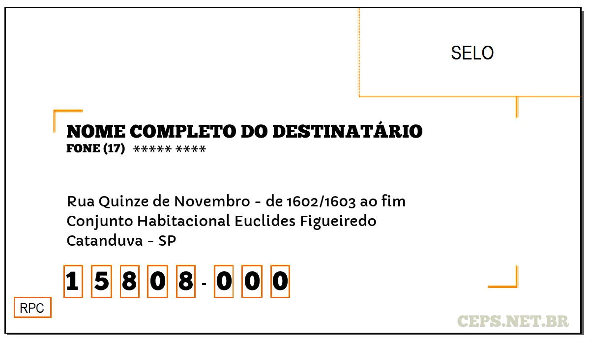 CEP CATANDUVA - SP, DDD 17, CEP 15808000, RUA QUINZE DE NOVEMBRO - DE 1602/1603 AO FIM, BAIRRO CONJUNTO HABITACIONAL EUCLIDES FIGUEIREDO.