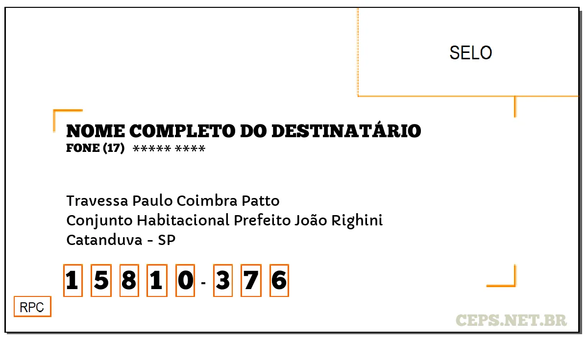 CEP CATANDUVA - SP, DDD 17, CEP 15810376, TRAVESSA PAULO COIMBRA PATTO, BAIRRO CONJUNTO HABITACIONAL PREFEITO JOÃO RIGHINI.