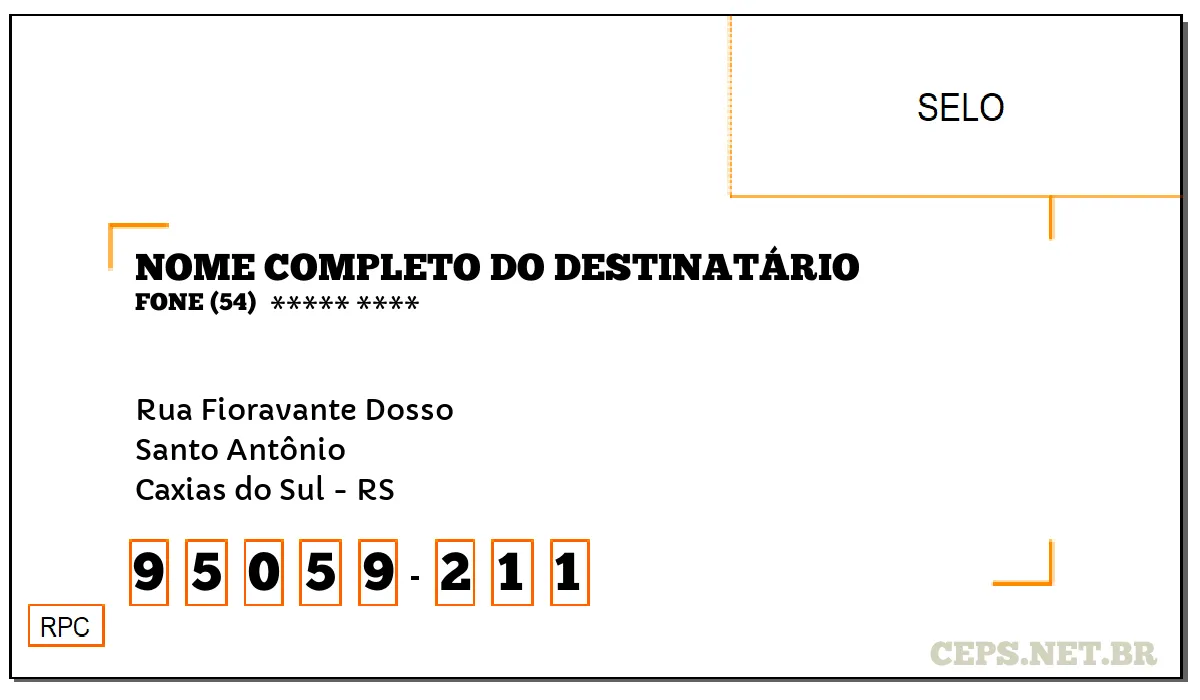 CEP CAXIAS DO SUL - RS, DDD 54, CEP 95059211, RUA FIORAVANTE DOSSO, BAIRRO SANTO ANTÔNIO.