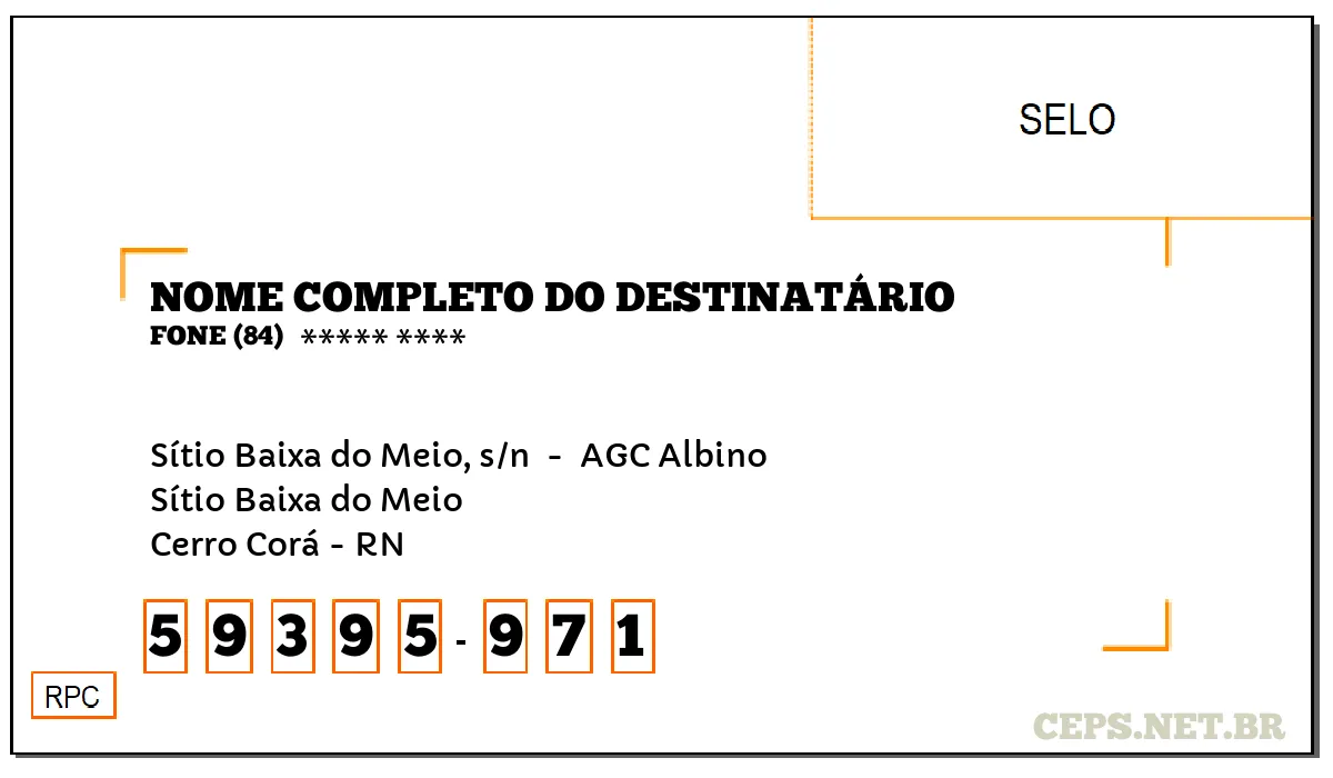 CEP CERRO CORÁ - RN, DDD 84, CEP 59395971, SÍTIO BAIXA DO MEIO, S/N , BAIRRO SÍTIO BAIXA DO MEIO.