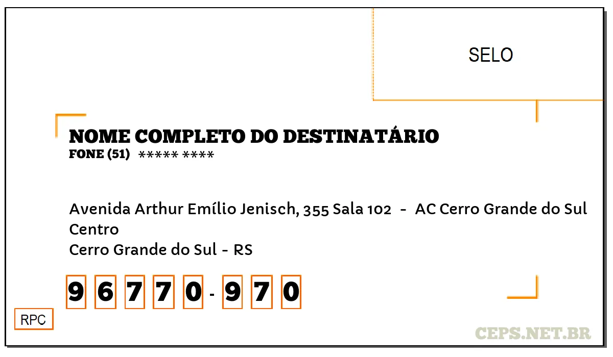 CEP CERRO GRANDE DO SUL - RS, DDD 51, CEP 96770970, AVENIDA ARTHUR EMÍLIO JENISCH, 355 SALA 102 , BAIRRO CENTRO.