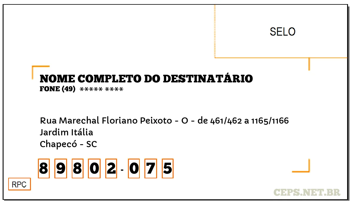 CEP CHAPECÓ - SC, DDD 49, CEP 89802075, RUA MARECHAL FLORIANO PEIXOTO - O - DE 461/462 A 1165/1166, BAIRRO JARDIM ITÁLIA.