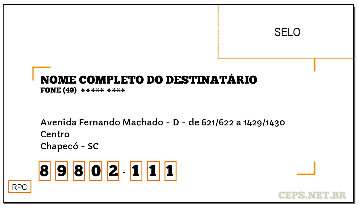 CEP CHAPECÓ - SC, DDD 49, CEP 89802111, AVENIDA FERNANDO MACHADO - D - DE 621/622 A 1429/1430, BAIRRO CENTRO.