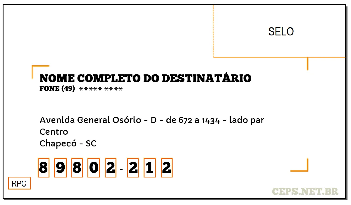 CEP CHAPECÓ - SC, DDD 49, CEP 89802212, AVENIDA GENERAL OSÓRIO - D - DE 672 A 1434 - LADO PAR, BAIRRO CENTRO.