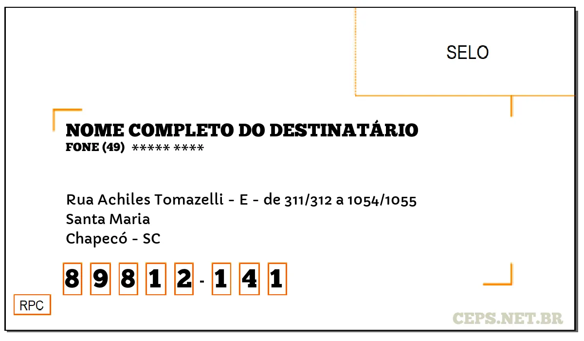 CEP CHAPECÓ - SC, DDD 49, CEP 89812141, RUA ACHILES TOMAZELLI - E - DE 311/312 A 1054/1055, BAIRRO SANTA MARIA.