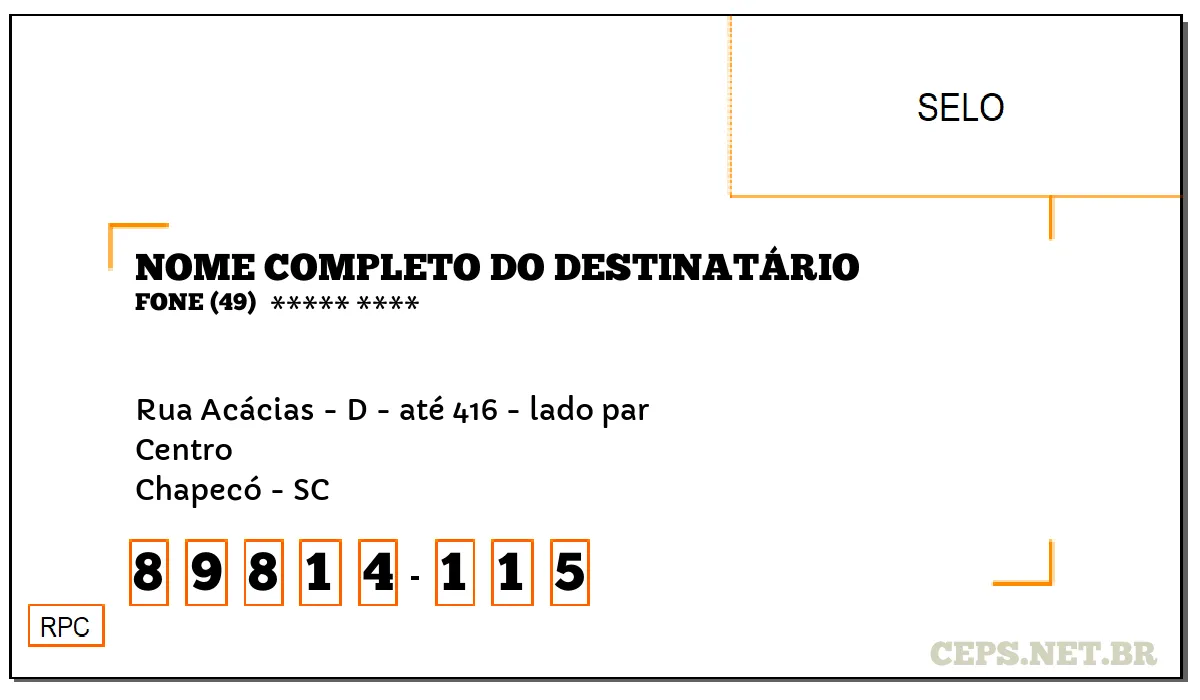 CEP CHAPECÓ - SC, DDD 49, CEP 89814115, RUA ACÁCIAS - D - ATÉ 416 - LADO PAR, BAIRRO CENTRO.