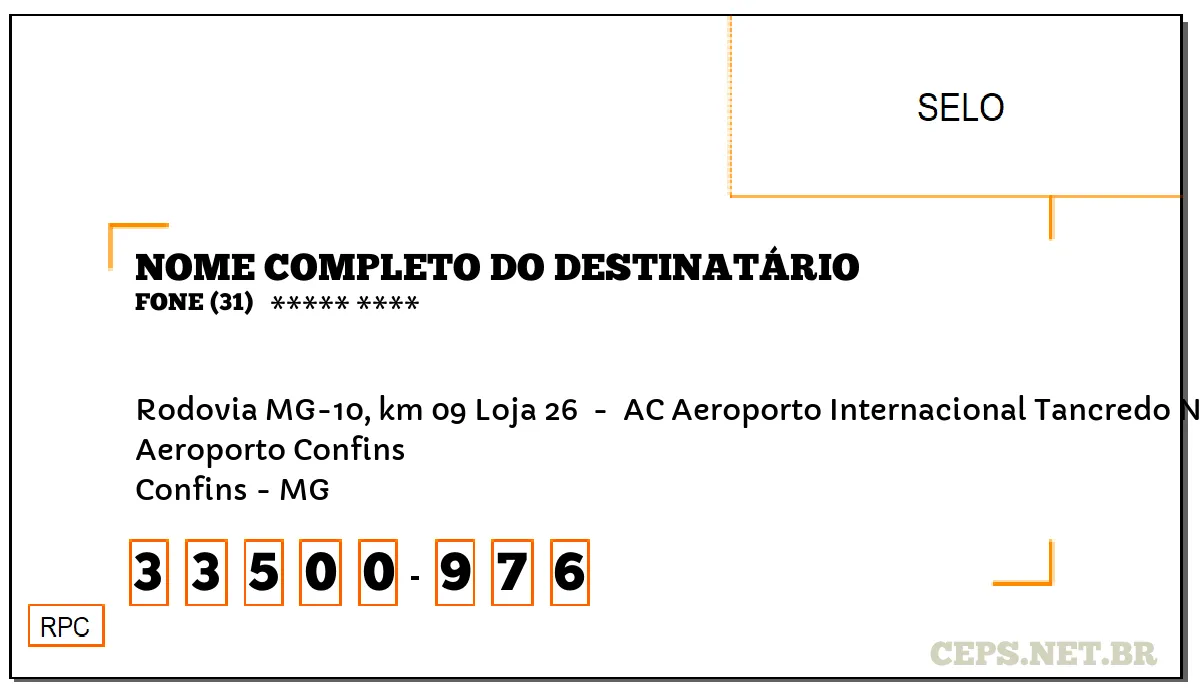 CEP CONFINS - MG, DDD 31, CEP 33500976, RODOVIA MG-10, KM 09 LOJA 26 , BAIRRO AEROPORTO CONFINS.