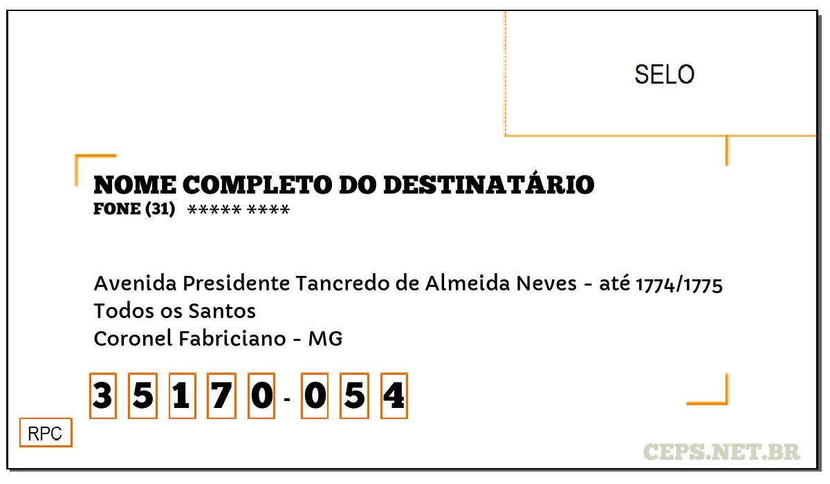 CEP CORONEL FABRICIANO - MG, DDD 31, CEP 35170054, AVENIDA PRESIDENTE TANCREDO DE ALMEIDA NEVES - ATÉ 1774/1775, BAIRRO TODOS OS SANTOS.