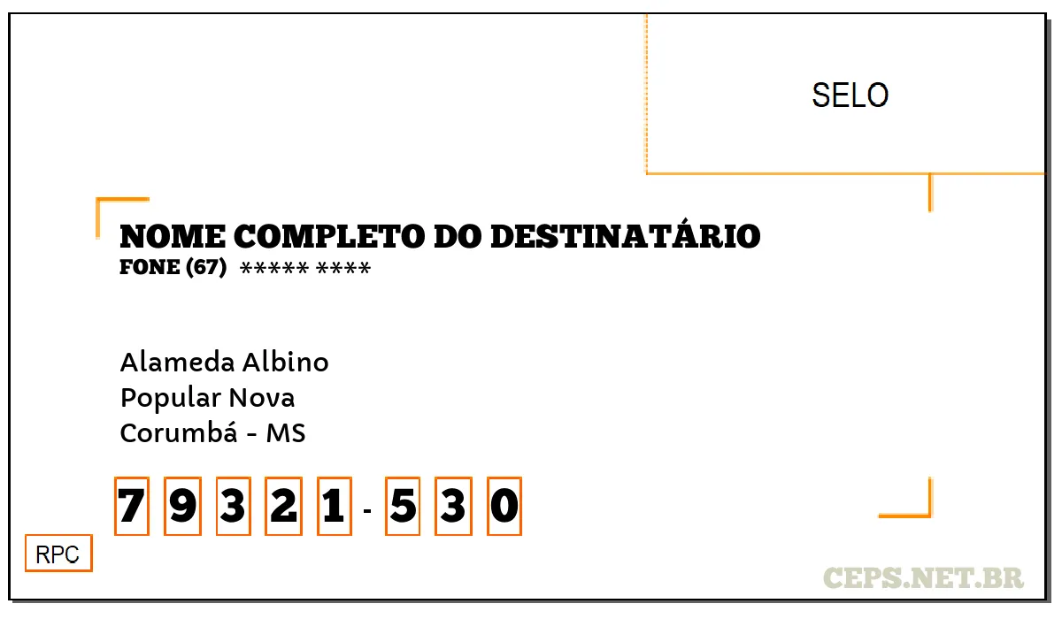 CEP CORUMBÁ - MS, DDD 67, CEP 79321530, ALAMEDA ALBINO, BAIRRO POPULAR NOVA.