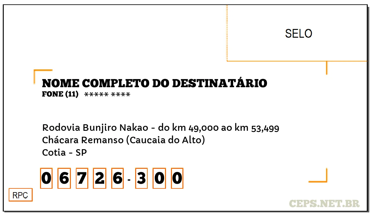 CEP COTIA - SP, DDD 11, CEP 06726300, RODOVIA BUNJIRO NAKAO - DO KM 49,000 AO KM 53,499, BAIRRO CHÁCARA REMANSO (CAUCAIA DO ALTO).