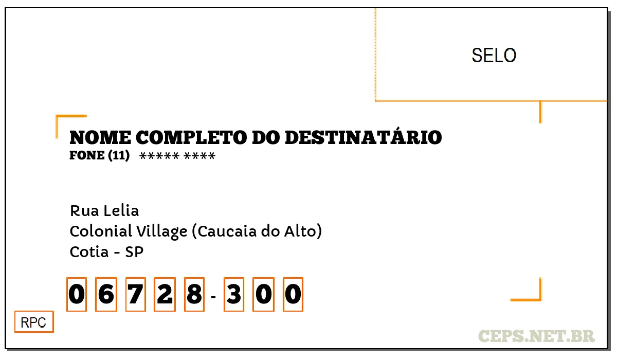 CEP COTIA - SP, DDD 11, CEP 06728300, RUA LELIA, BAIRRO COLONIAL VILLAGE (CAUCAIA DO ALTO).