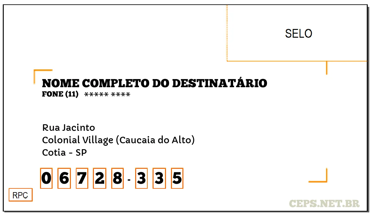 CEP COTIA - SP, DDD 11, CEP 06728335, RUA JACINTO, BAIRRO COLONIAL VILLAGE (CAUCAIA DO ALTO).