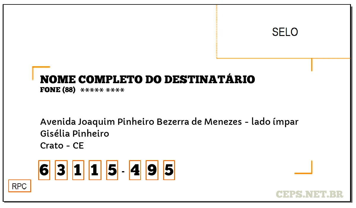 CEP CRATO - CE, DDD 88, CEP 63115495, AVENIDA JOAQUIM PINHEIRO BEZERRA DE MENEZES - LADO ÍMPAR, BAIRRO GISÉLIA PINHEIRO.