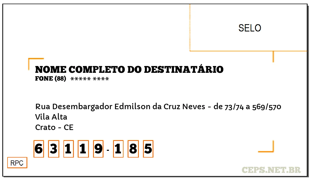 CEP CRATO - CE, DDD 88, CEP 63119185, RUA DESEMBARGADOR EDMILSON DA CRUZ NEVES - DE 73/74 A 569/570, BAIRRO VILA ALTA.