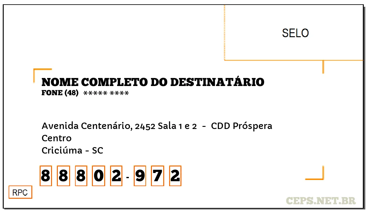 CEP CRICIÚMA - SC, DDD 48, CEP 88802972, AVENIDA CENTENÁRIO, 2452 SALA 1 E 2 , BAIRRO CENTRO.