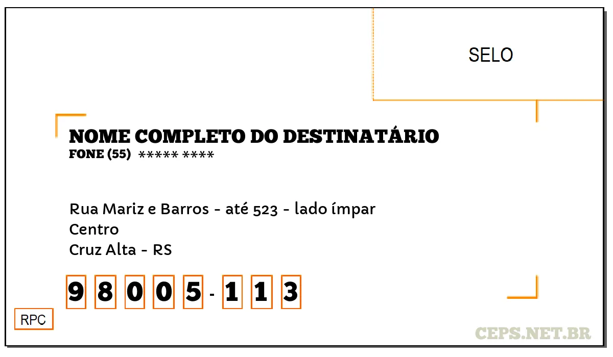 CEP CRUZ ALTA - RS, DDD 55, CEP 98005113, RUA MARIZ E BARROS - ATÉ 523 - LADO ÍMPAR, BAIRRO CENTRO.