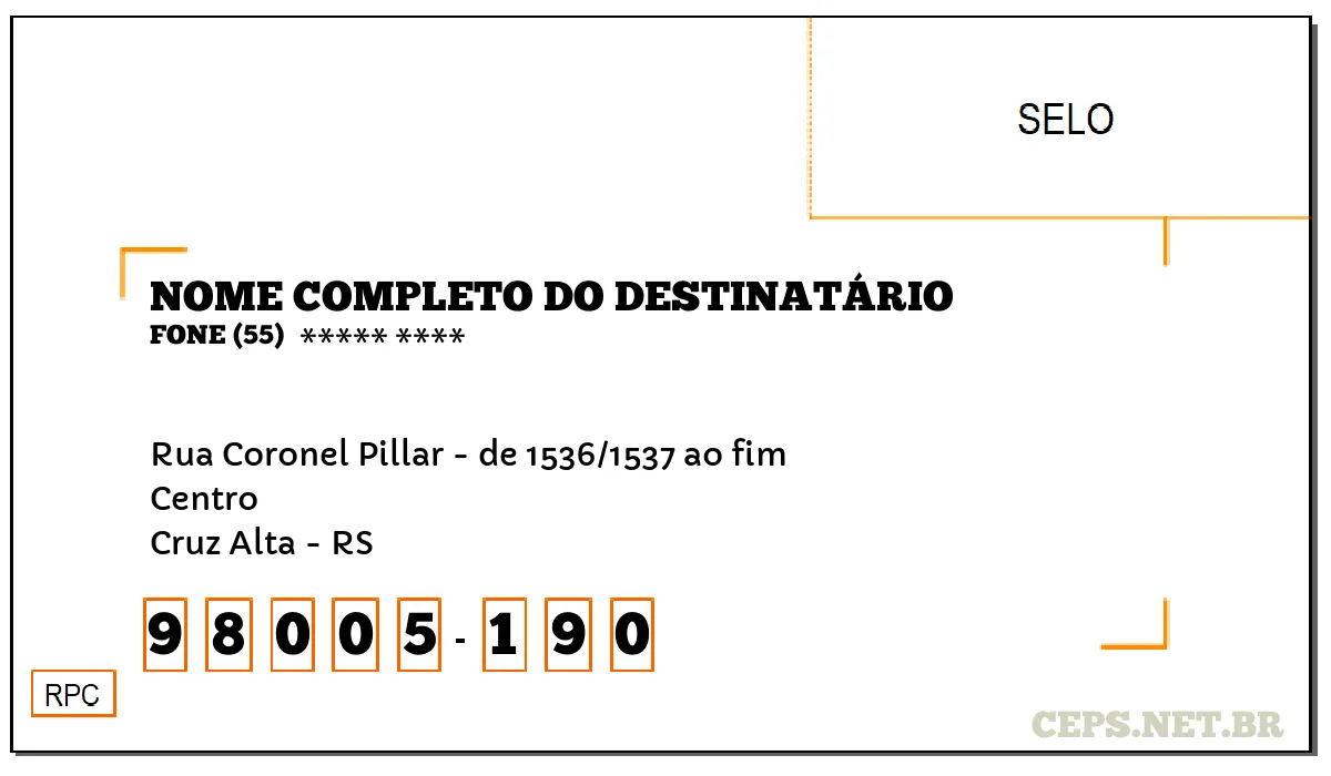 CEP CRUZ ALTA - RS, DDD 55, CEP 98005190, RUA CORONEL PILLAR - DE 1536/1537 AO FIM, BAIRRO CENTRO.