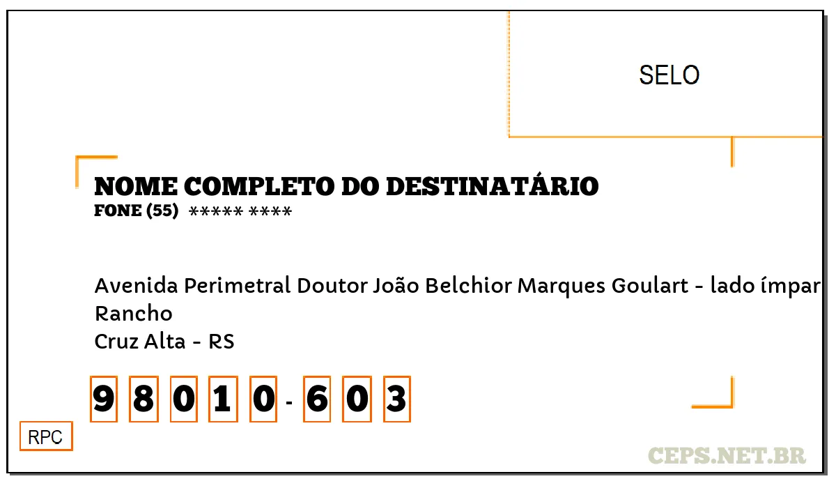 CEP CRUZ ALTA - RS, DDD 55, CEP 98010603, AVENIDA PERIMETRAL DOUTOR JOÃO BELCHIOR MARQUES GOULART - LADO ÍMPAR, BAIRRO RANCHO.