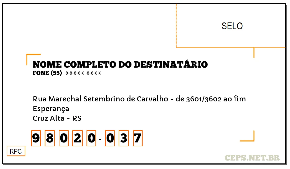 CEP CRUZ ALTA - RS, DDD 55, CEP 98020037, RUA MARECHAL SETEMBRINO DE CARVALHO - DE 3601/3602 AO FIM, BAIRRO ESPERANÇA.