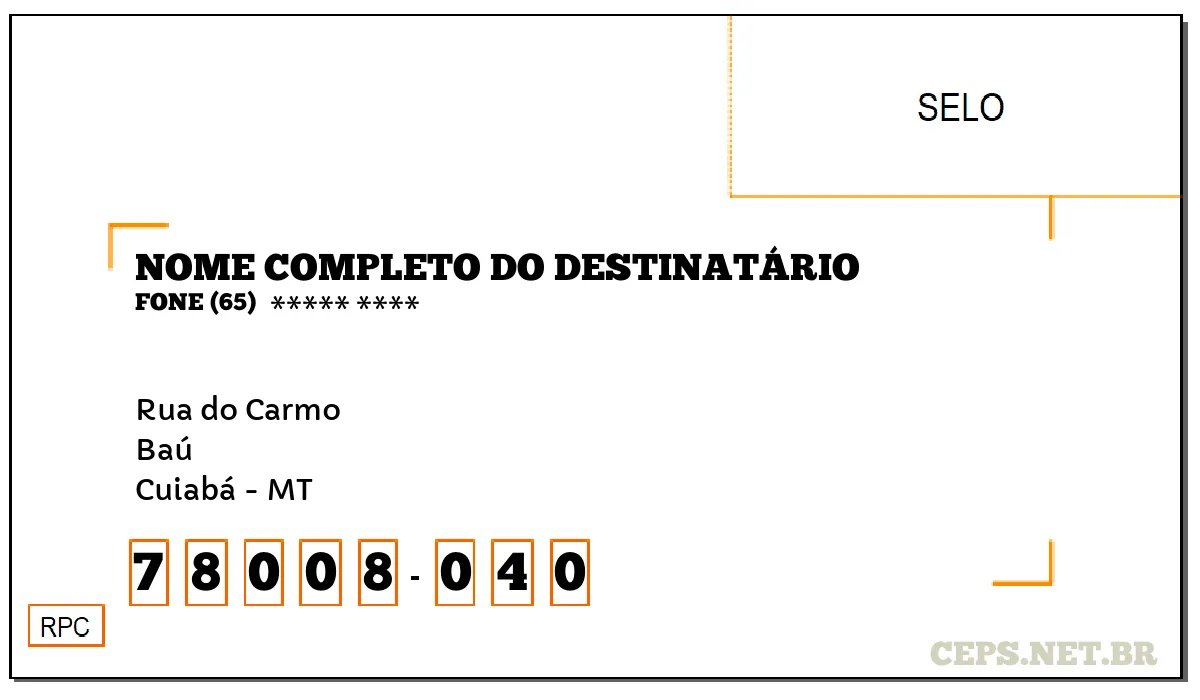 CEP CUIABÁ - MT, DDD 65, CEP 78008040, RUA DO CARMO, BAIRRO BAÚ.