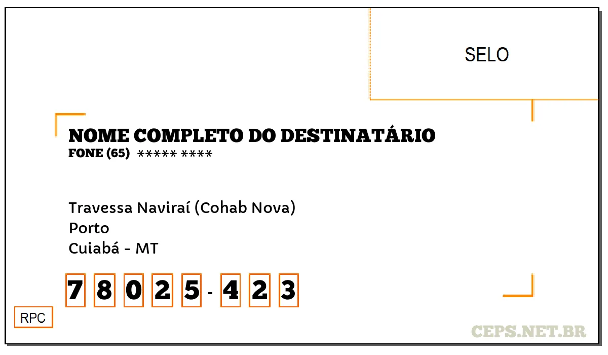 CEP CUIABÁ - MT, DDD 65, CEP 78025423, TRAVESSA NAVIRAÍ (COHAB NOVA), BAIRRO PORTO.