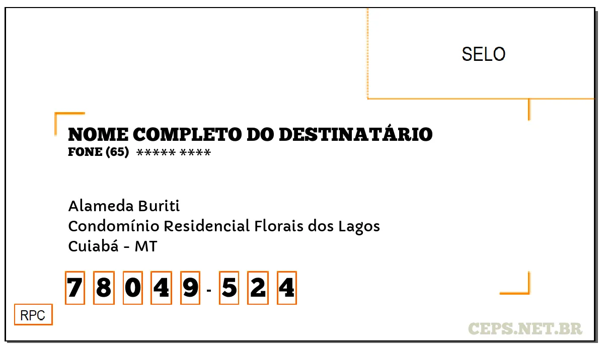 CEP CUIABÁ - MT, DDD 65, CEP 78049524, ALAMEDA BURITI, BAIRRO CONDOMÍNIO RESIDENCIAL FLORAIS DOS LAGOS.