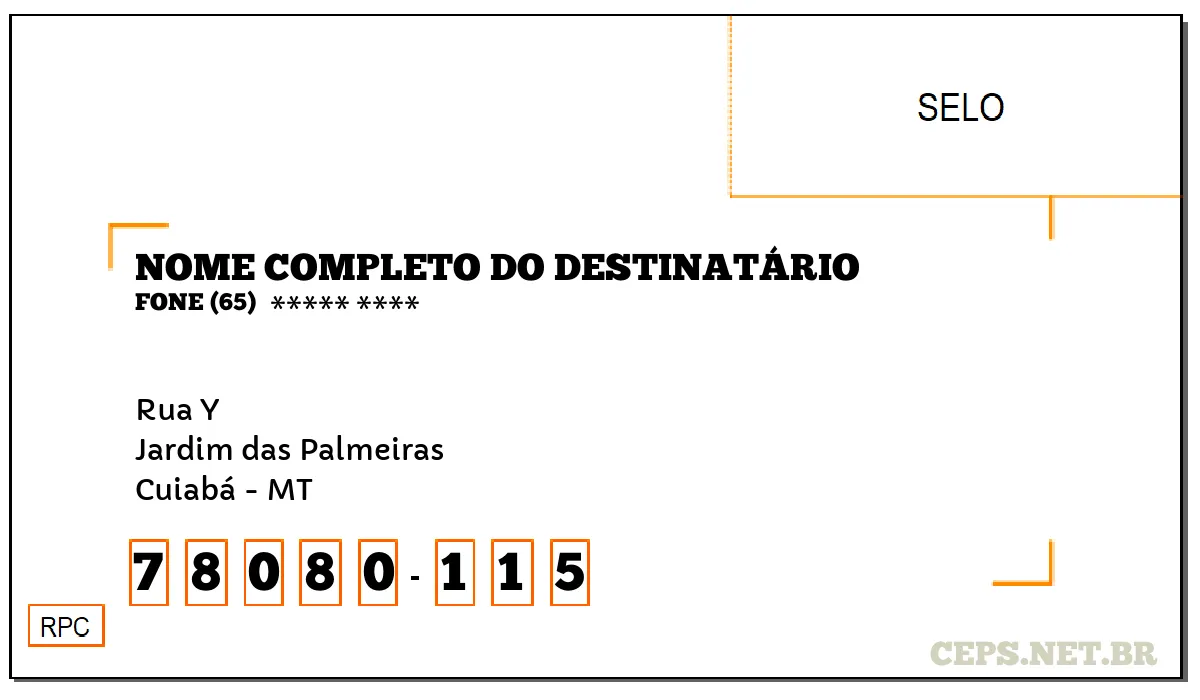 CEP CUIABÁ - MT, DDD 65, CEP 78080115, RUA Y, BAIRRO JARDIM DAS PALMEIRAS.