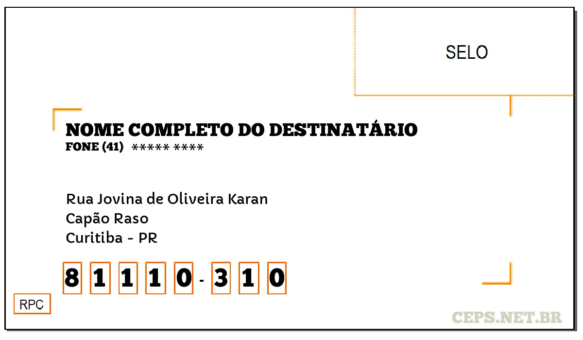 CEP CURITIBA - PR, DDD 41, CEP 81110310, RUA JOVINA DE OLIVEIRA KARAN, BAIRRO CAPÃO RASO.