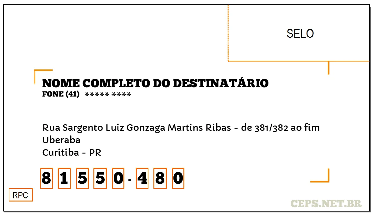 CEP CURITIBA - PR, DDD 41, CEP 81550480, RUA SARGENTO LUIZ GONZAGA MARTINS RIBAS - DE 381/382 AO FIM, BAIRRO UBERABA.