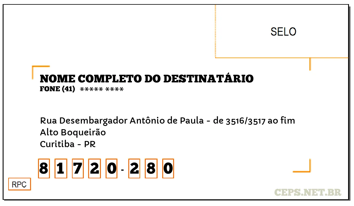 CEP CURITIBA - PR, DDD 41, CEP 81720280, RUA DESEMBARGADOR ANTÔNIO DE PAULA - DE 3516/3517 AO FIM, BAIRRO ALTO BOQUEIRÃO.