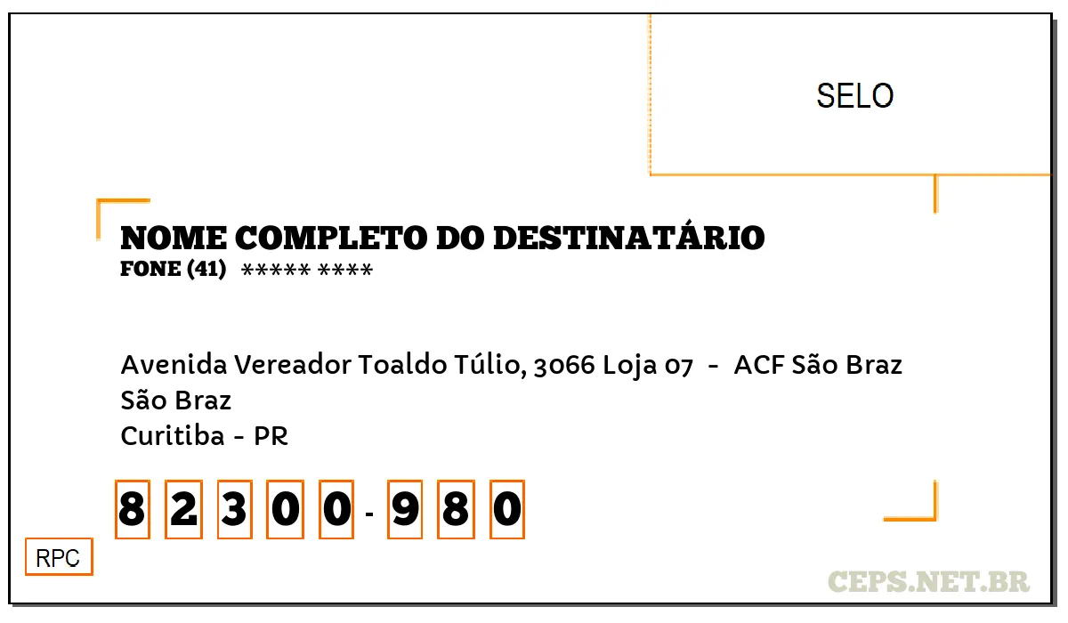 CEP CURITIBA - PR, DDD 41, CEP 82300980, AVENIDA VEREADOR TOALDO TÚLIO, 3066 LOJA 07 , BAIRRO SÃO BRAZ.